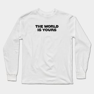 The world is yours - black & white Long Sleeve T-Shirt
